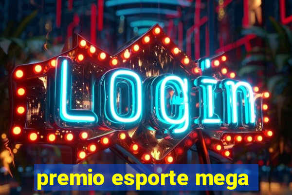 premio esporte mega